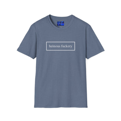 Heinous Fuckery DKcolors Unisex T-Shirt by cypherpunkgear.com