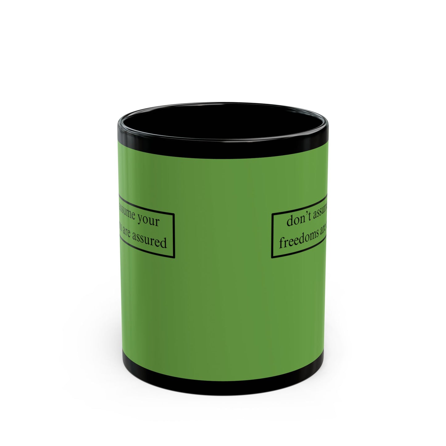 don't assume your freedoms are assured, Black font, Green/Black Mug by cypherpunkgear.com