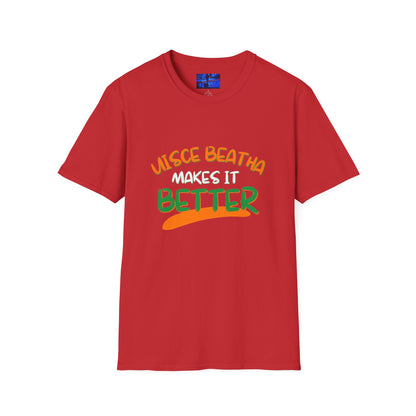 Uisce Beatha makes it better Orange, White, and Green font Light colors Unisex T-Shirt by cypherpunkgear.com