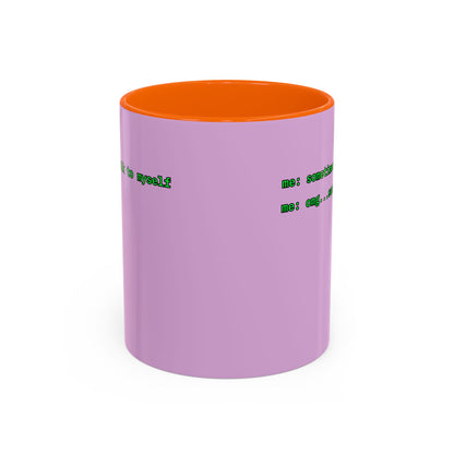 Sometimes I talk to myself - me: omg...same Pink Accent Mug by cypherpunkgear.com