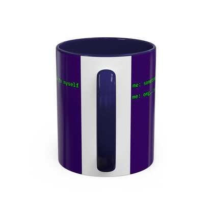 Sometimes I talk to myself - me: omg...same Purple Accent Mug by cypherpunkgear.com