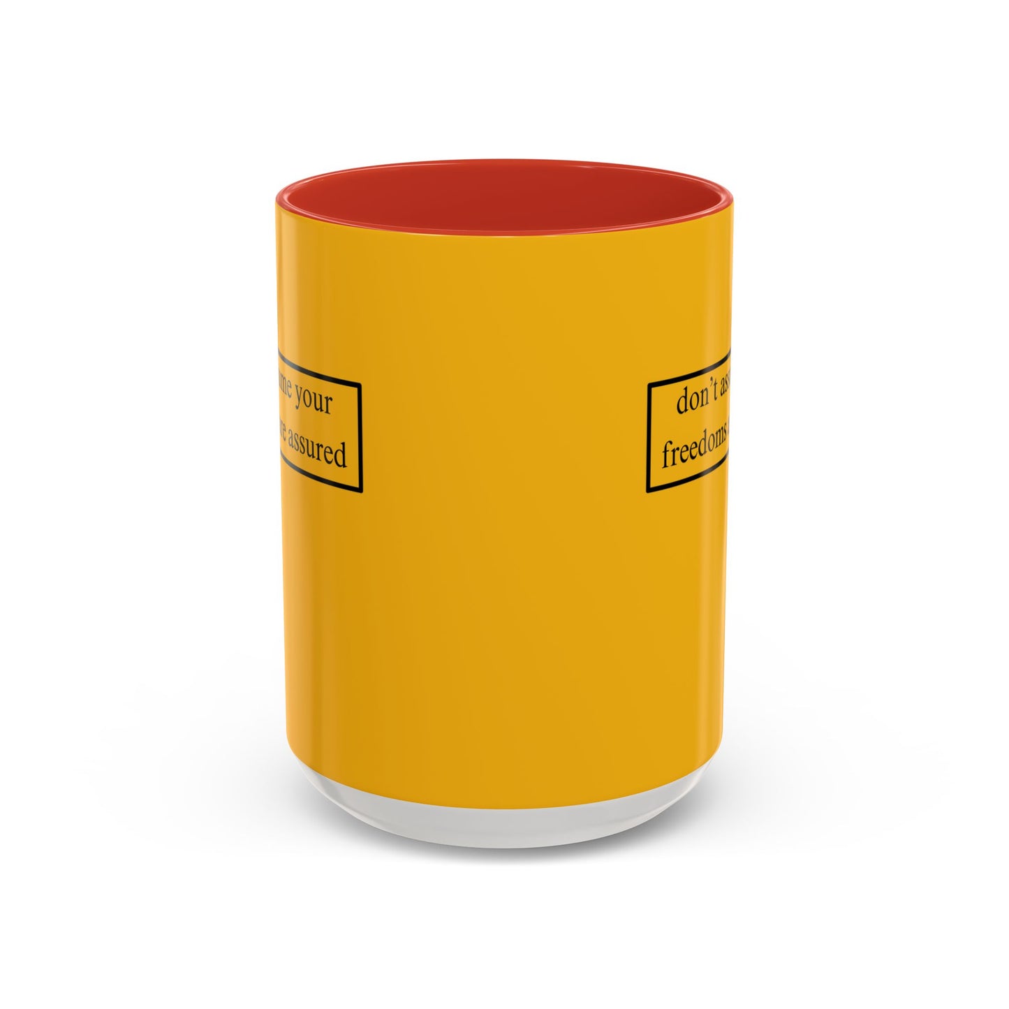 don't assume your freedoms are assured, Black font, Yellow Accent Mug by cypherpunkgear.com
