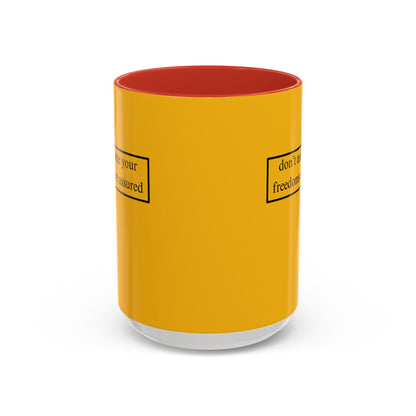don't assume your freedoms are assured, Black font, Yellow Accent Mug by cypherpunkgear.com