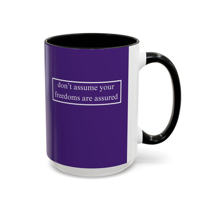 don't assume your freedoms are assured, White font, Dark Purple Accent Mug by cypherpunkgear.com