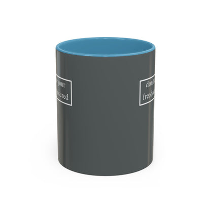 don't assume your freedoms are assured, White font, Grey Accent Mug by cypherpunkgear.com