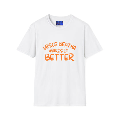 Uisce Beatha makes it better Orange font Light colors Unisex T-Shirt by cypherpunkgear.com