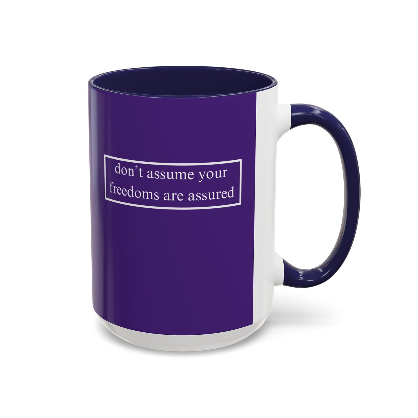 don't assume your freedoms are assured, White font, Dark Purple Accent Mug by cypherpunkgear.com