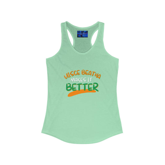 Uisce Beatha makes it better OWGfont Women's Racerback Tank Top by cypherpunkgear.com
