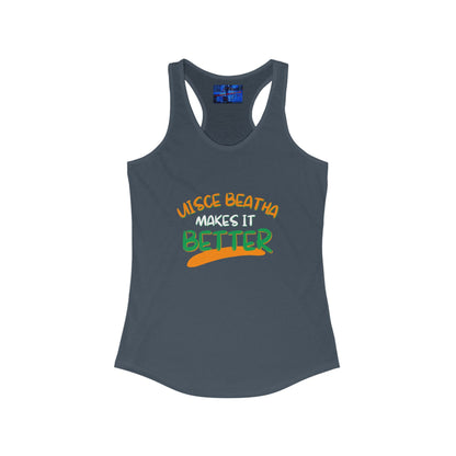 Uisce Beatha makes it better OWGfont Women's Racerback Tank Top by cypherpunkgear.com