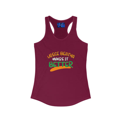 Uisce Beatha makes it better OWGfont Women's Racerback Tank Top by cypherpunkgear.com