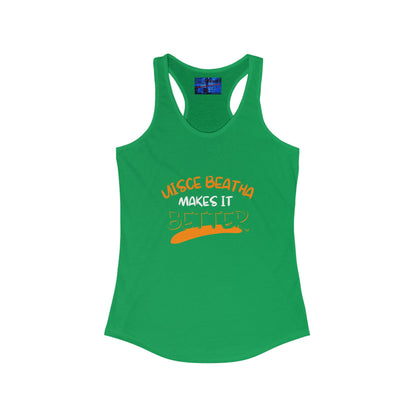 Uisce Beatha makes it better OWGfont Women's Racerback Tank Top by cypherpunkgear.com