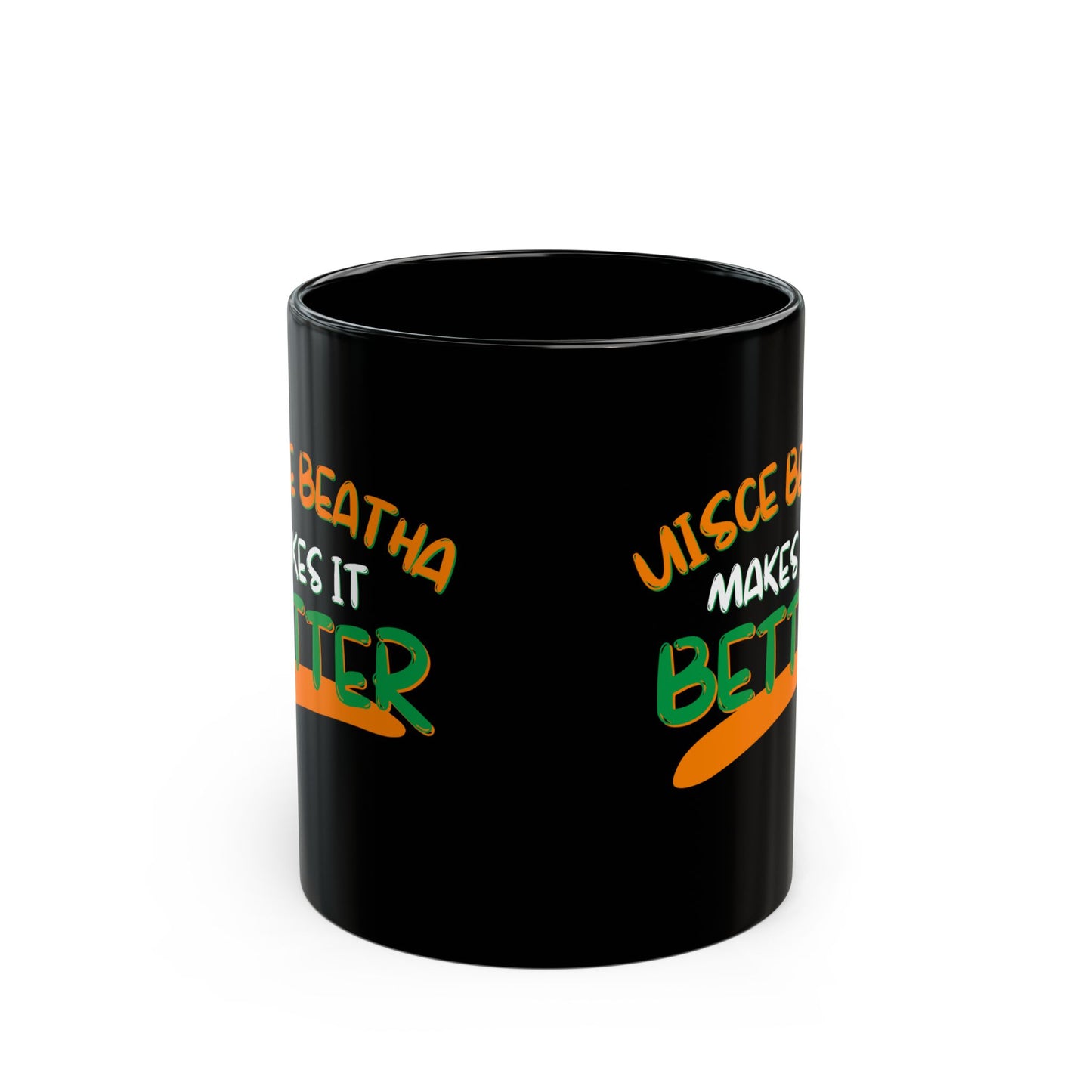 Uisce Beatha makes it better Orange, White, and Green font Black Mug by cypherpunkgear.com