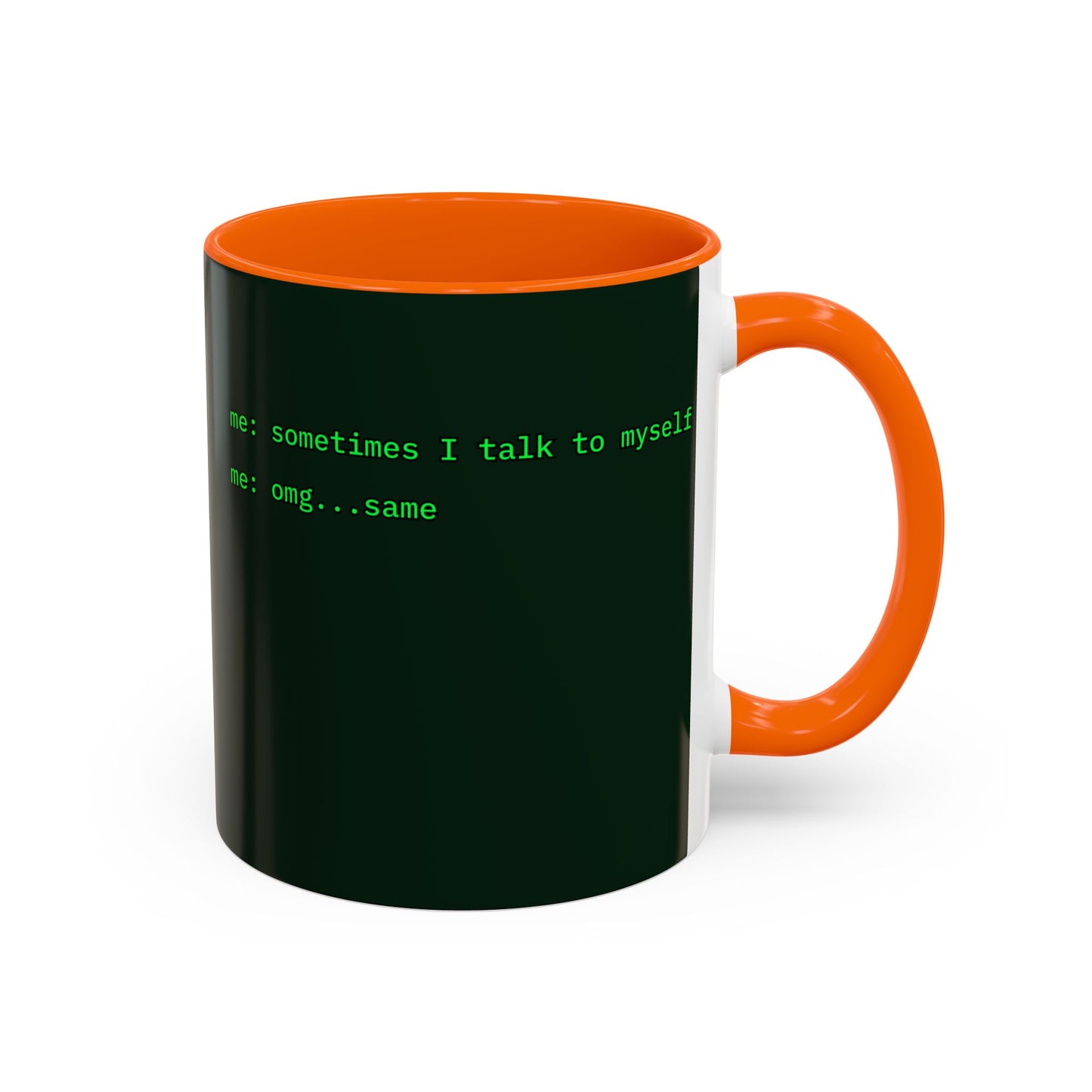 Sometimes I talk to myself - me: omg...same Dark Green Accent Mug by cypherpunkgear.com