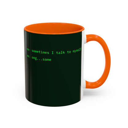 Sometimes I talk to myself - me: omg...same Dark Green Accent Mug by cypherpunkgear.com