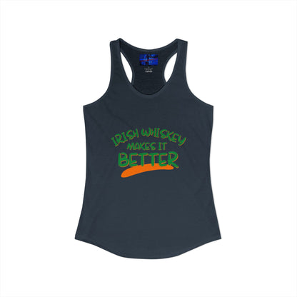 Irish Whiskey makes it better Green font Women's Racerback Tank Top by cypherpunkgear.com