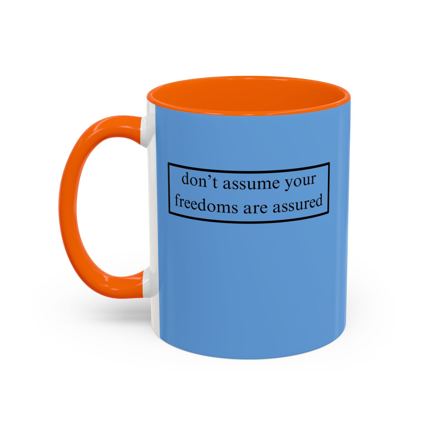 don't assume your freedoms are assured, Black font, Light Blue Accent Mug by cypherpunkgear.com