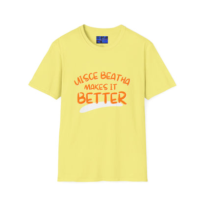 Uisce Beatha makes it better Orange font Light colors Unisex T-Shirt by cypherpunkgear.com