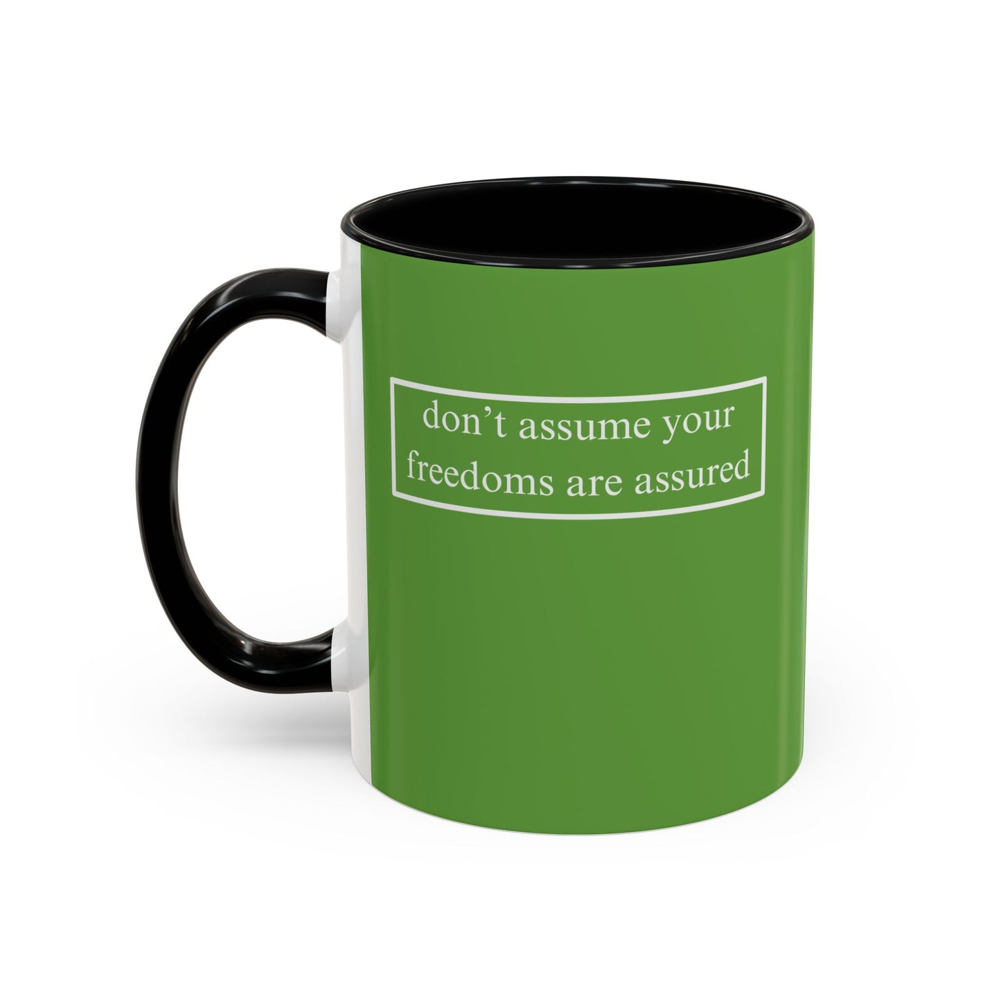 don't assume your freedoms are assured, White font, Green Accent Mug by cypherpunkgear.com
