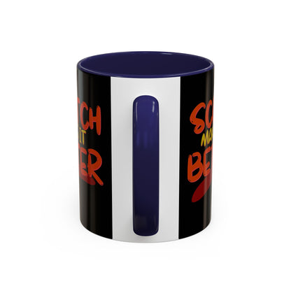 Scotch makes it better Accent Mug by cypherpunkgear.com