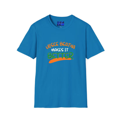 Uisce Beatha makes it better Orange, White, and Green font Dark colors Unisex T-Shirt by cypherpunkgear.com