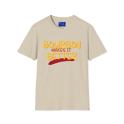 Bourbon makes it better LTcolors Unisex T-Shirt by cypherpunkgear