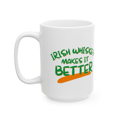 Irish Whiskey makes it better Green font White Mug by cypherpunkgear.com