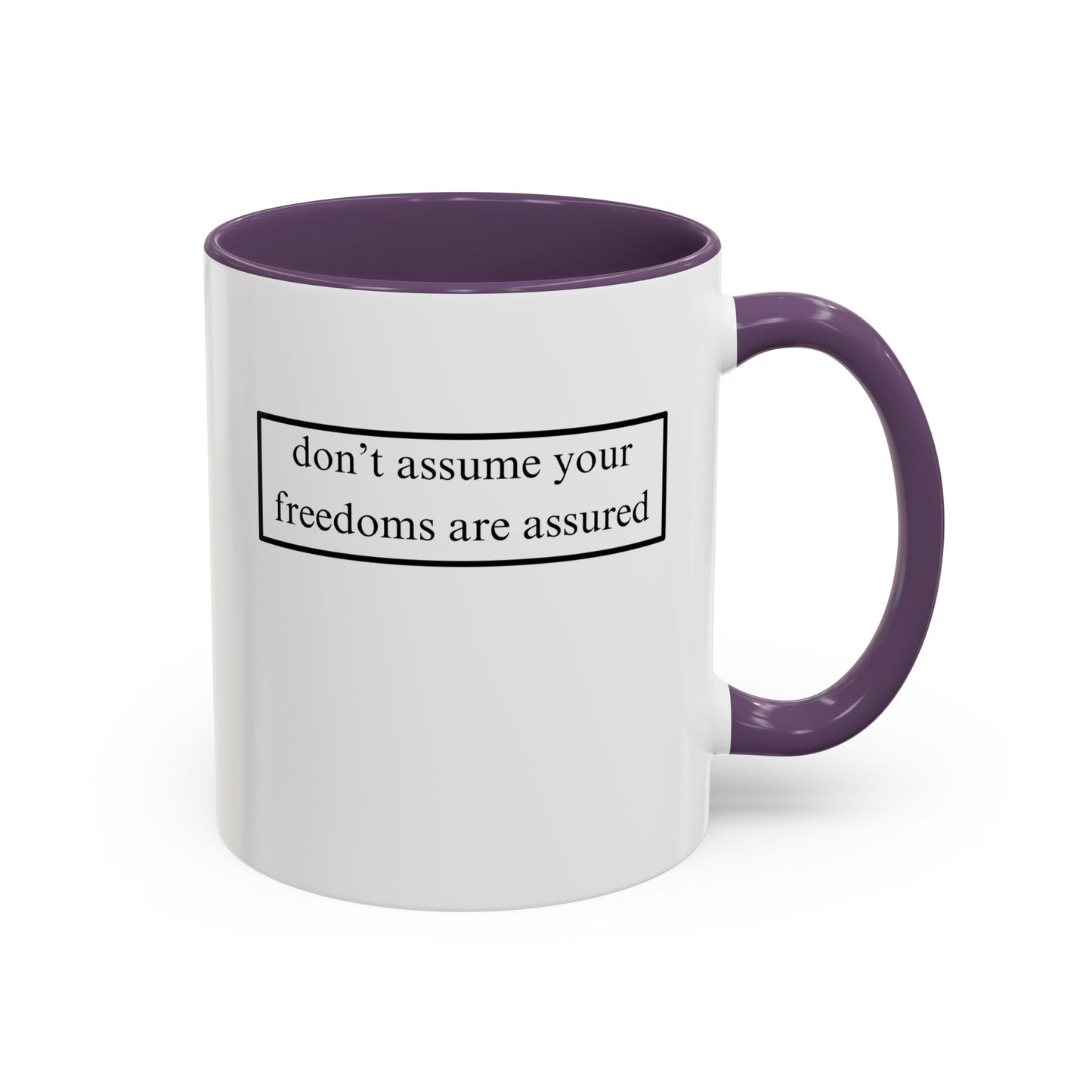 don't assume your freedoms are assured, Black font, White Accent Mug by cypherpunkgear.com