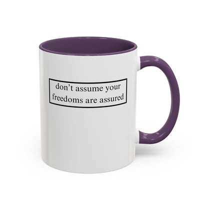 don't assume your freedoms are assured, Black font, White Accent Mug by cypherpunkgear.com