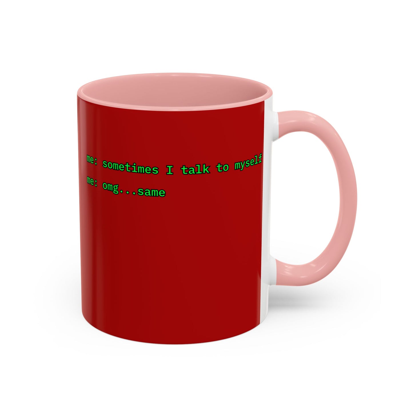Sometimes I talk to myself - me: omg...same Red Accent Mug by cypherpunkgear.com