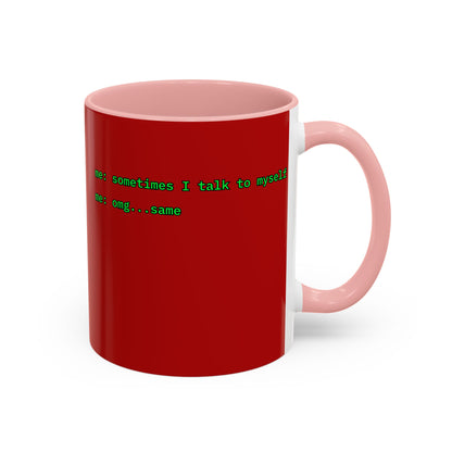Sometimes I talk to myself - me: omg...same Red Accent Mug by cypherpunkgear.com