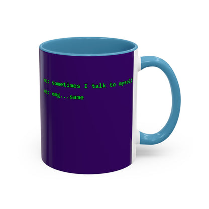 Sometimes I talk to myself - me: omg...same Purple Accent Mug by cypherpunkgear.com