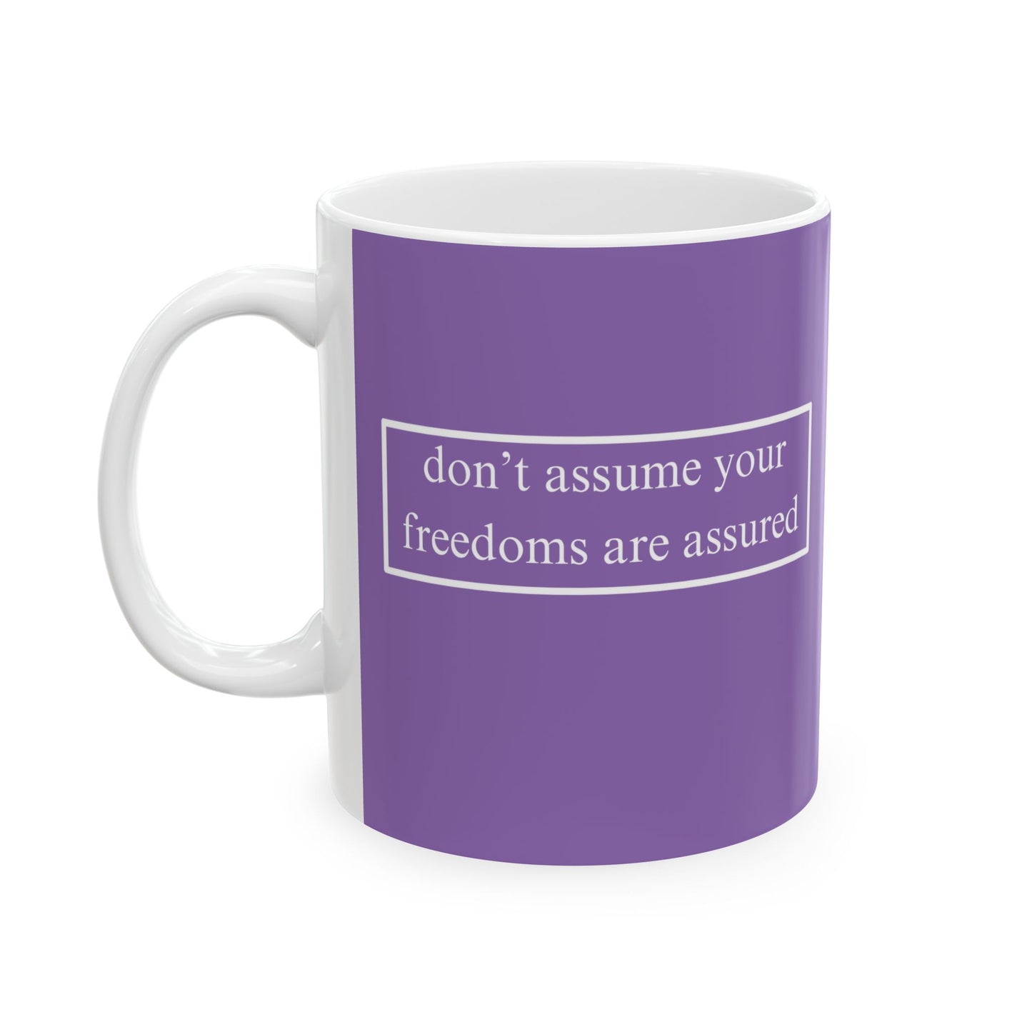 don't assume your freedoms are assured, White font, Light Purple/White Mug by cypherpunkgear.com
