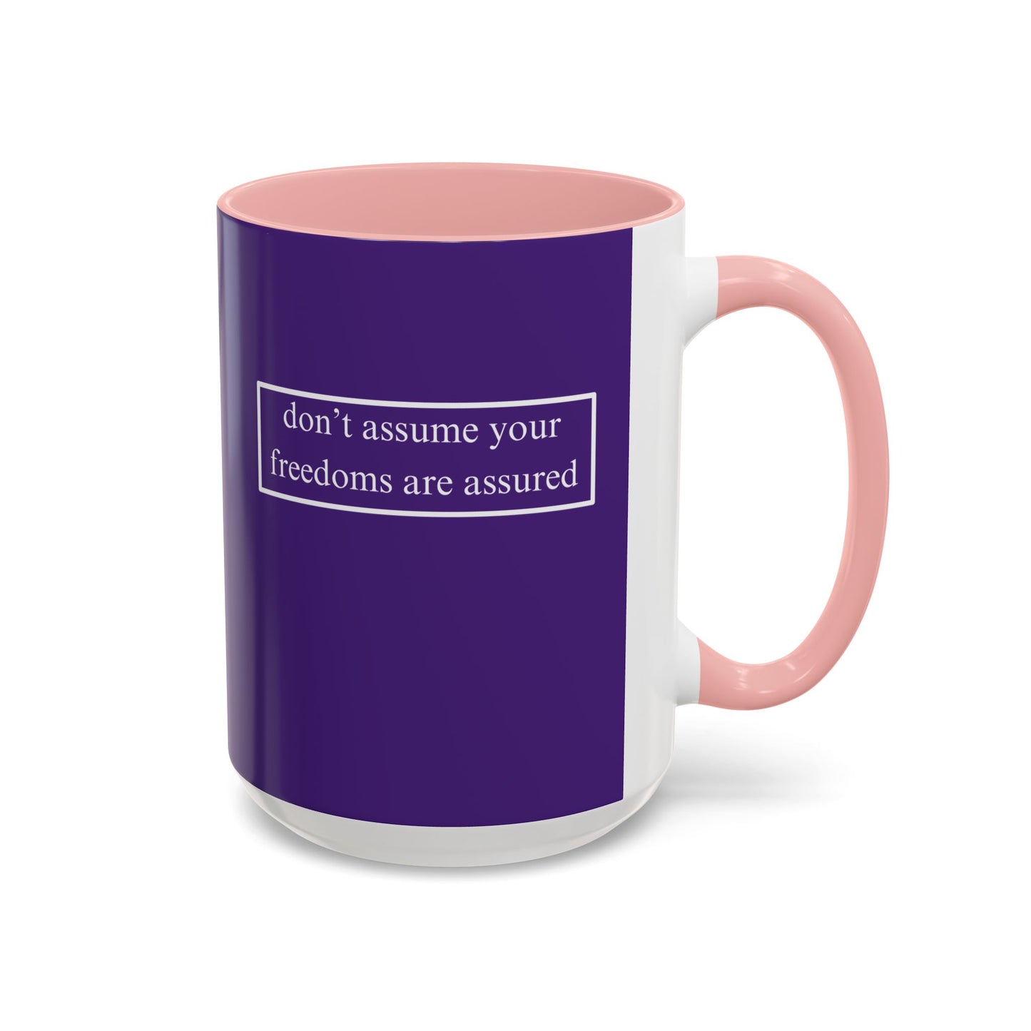 don't assume your freedoms are assured, White font, Dark Purple Accent Mug by cypherpunkgear.com