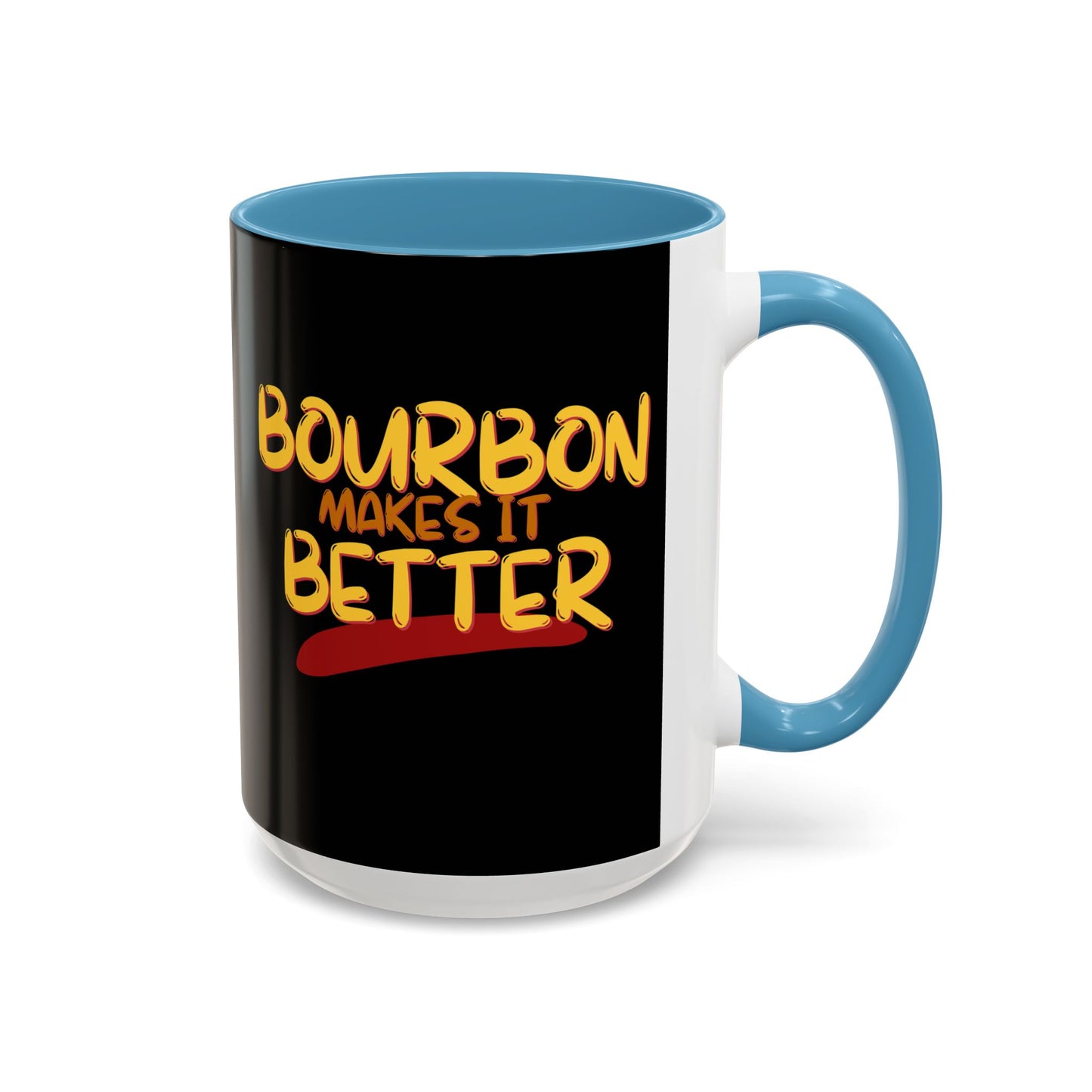 Bourbon makes it better Accent Mug by cypherpunkgear.com