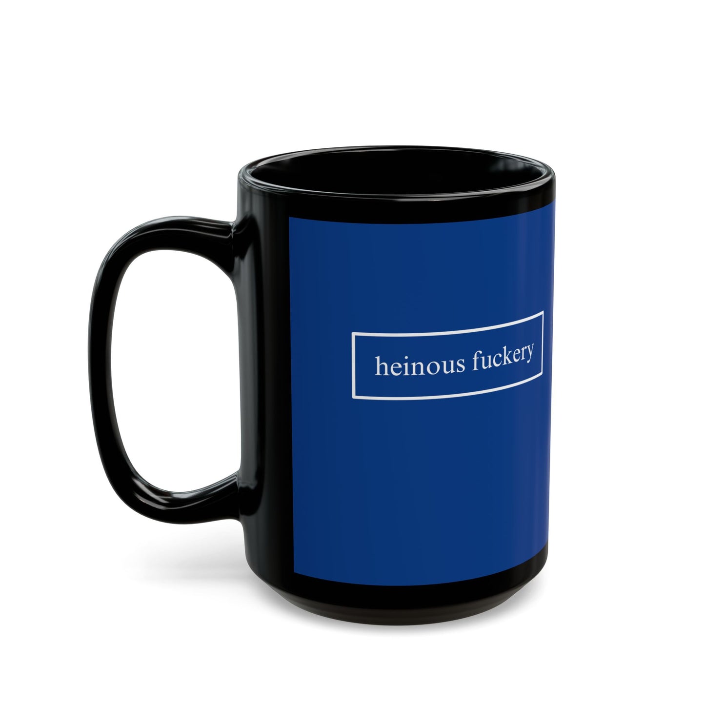 Heinous Fuckery Dark Blue Mug by cypherpunkgear.com