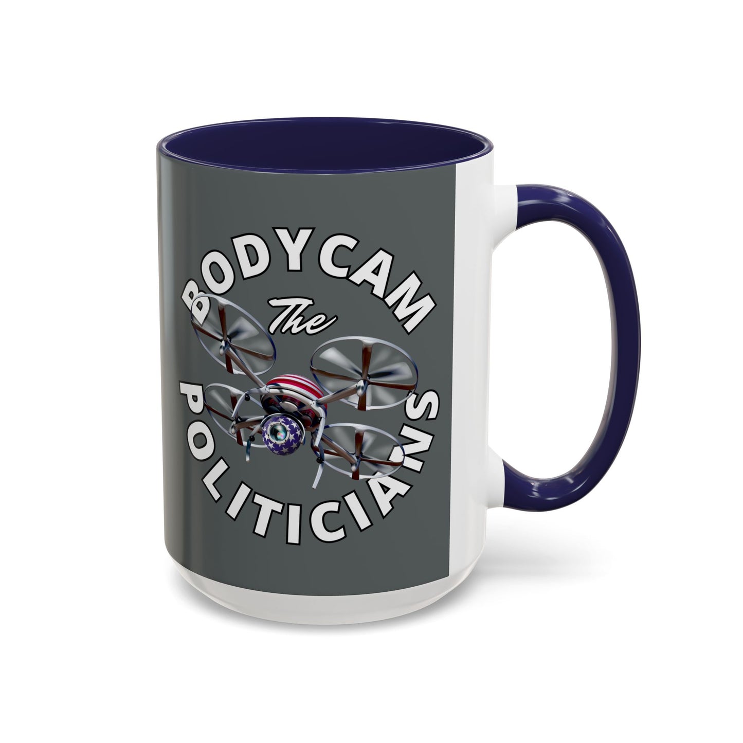 Bodycam the Politicians Drone Grey Accent Mug by cypherpunkgear.com