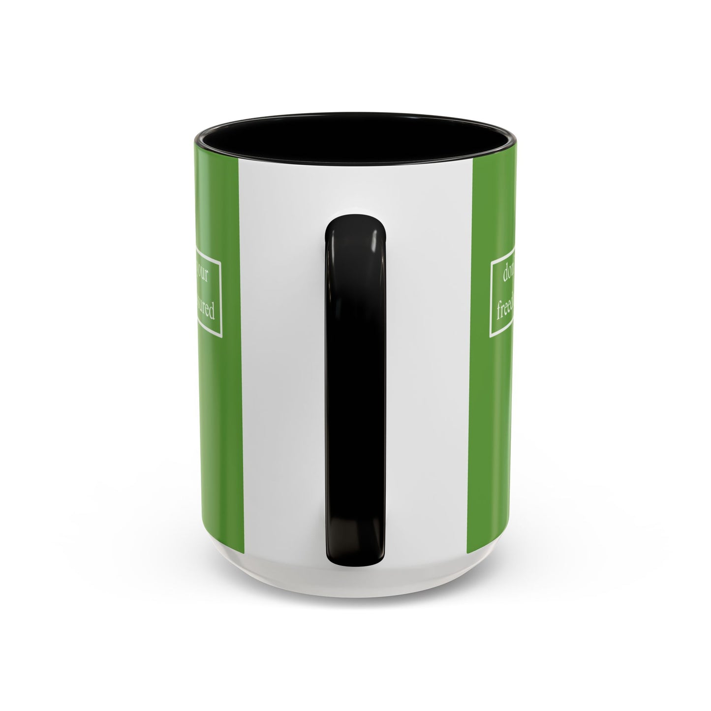 don't assume your freedoms are assured, White font, Green Accent Mug by cypherpunkgear.com