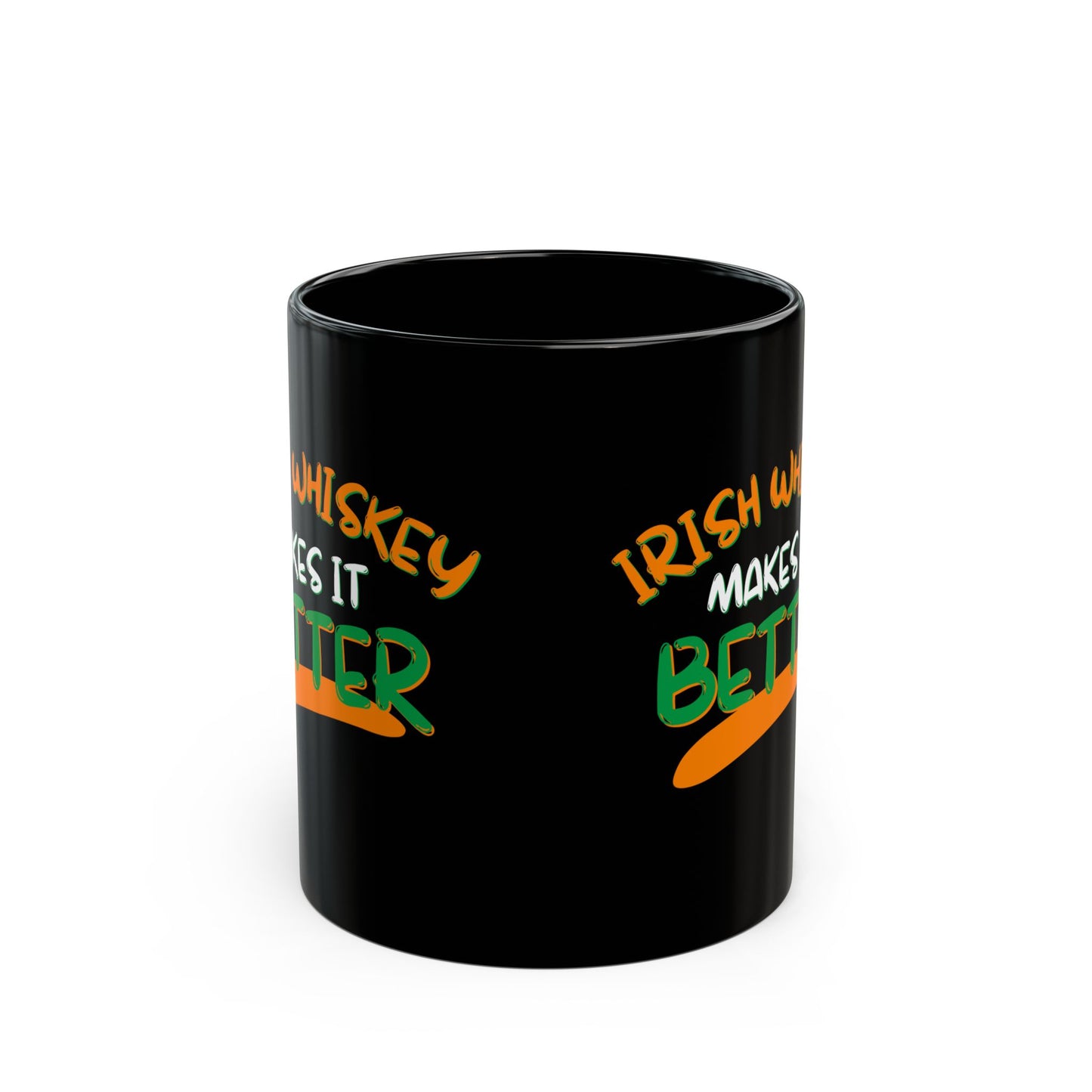 Irish Whiskey makes it better Orange, White, and Green font Black Mug by cypherpunkgear.com