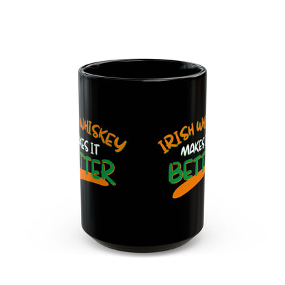 Irish Whiskey makes it better Orange, White, and Green font Black Mug by cypherpunkgear.com