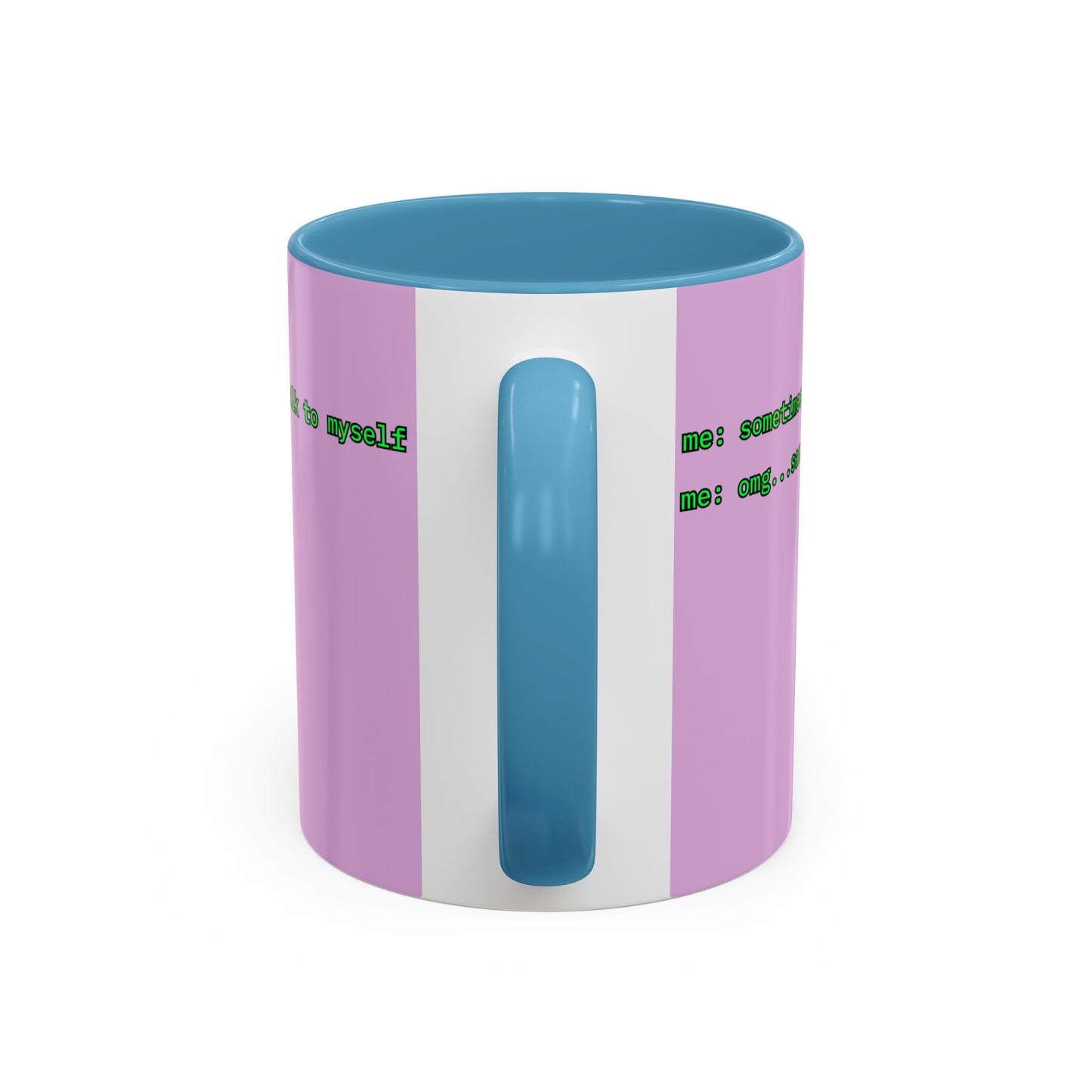 Sometimes I talk to myself - me: omg...same Pink Accent Mug by cypherpunkgear.com