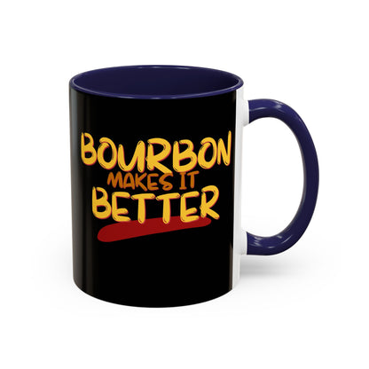 Bourbon makes it better Accent Mug by cypherpunkgear.com