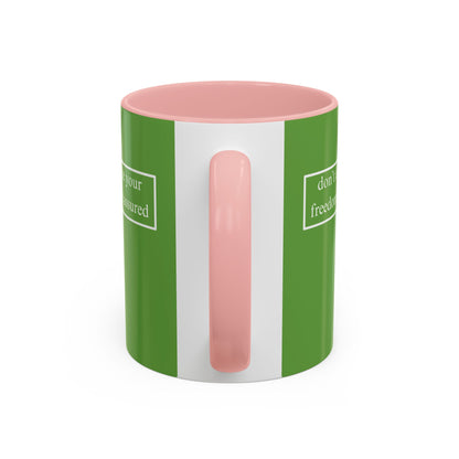 don't assume your freedoms are assured, White font, Green Accent Mug by cypherpunkgear.com