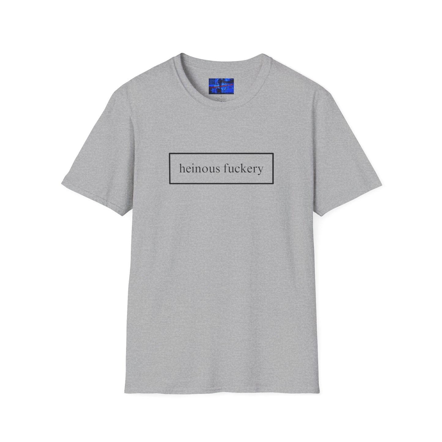 Heinous Fuckery LTcolors Unisex T-Shirt by cypherpunkgear.com