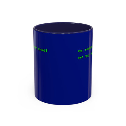 Sometimes I talk to myself - me: omg...same Blue Accent Mug by cypherpunkgear.com