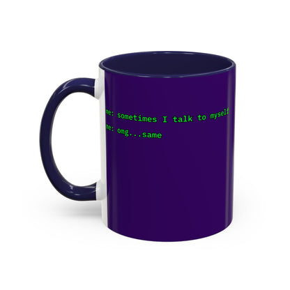 Sometimes I talk to myself - me: omg...same Purple Accent Mug by cypherpunkgear.com