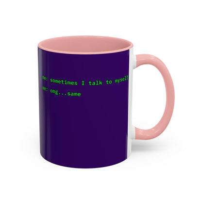 Sometimes I talk to myself - me: omg...same Purple Accent Mug by cypherpunkgear.com