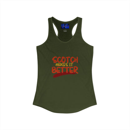 Scotch makes it better Women's Racerback Tank Top by cypherpunkgear.com