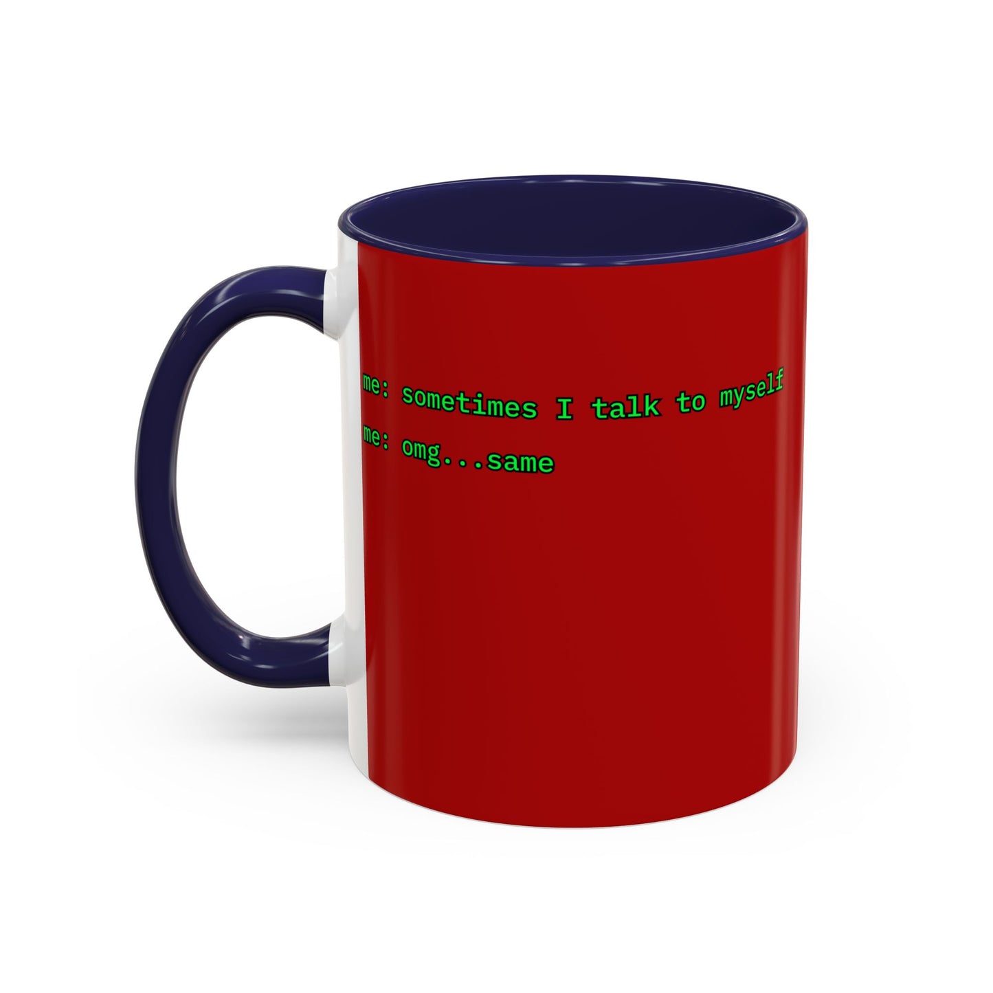 Sometimes I talk to myself - me: omg...same Red Accent Mug by cypherpunkgear.com