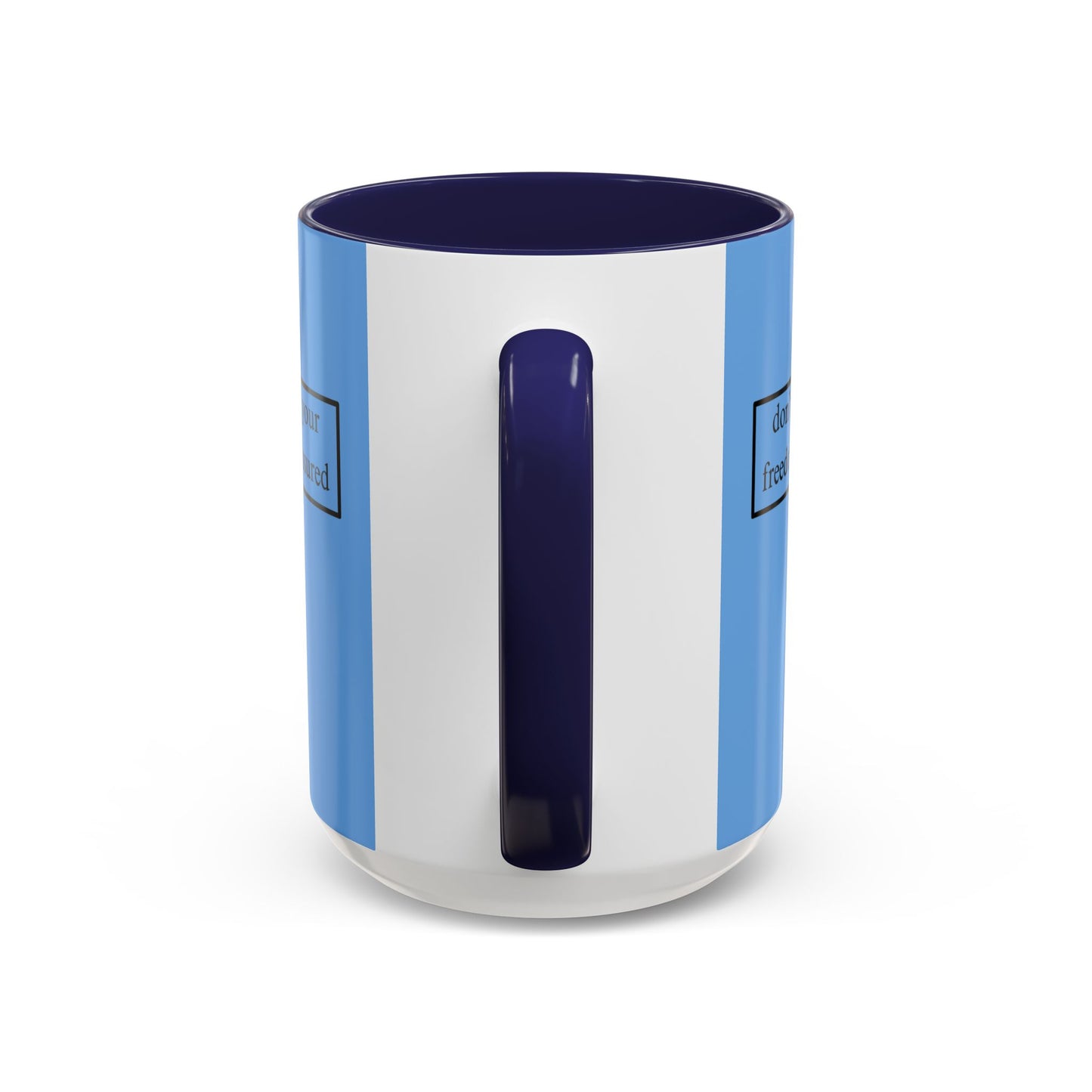 don't assume your freedoms are assured, Black font, Light Blue Accent Mug by cypherpunkgear.com