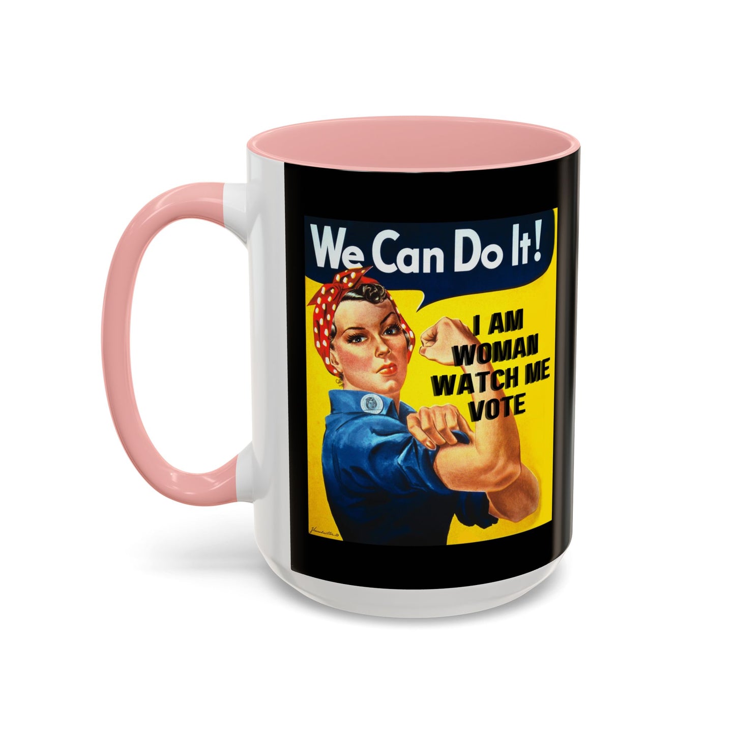 I Am Woman Watch Me Vote Rosie Black Accent Mug by cypherpunkgear.com